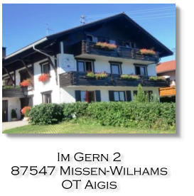 Im Gern 2       87547 Missen-Wilhams  OT Aigis